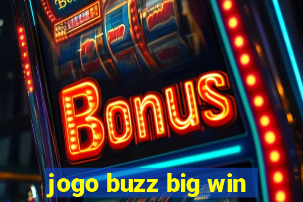 jogo buzz big win